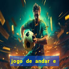 jogo de andar e ganhar dinheiro